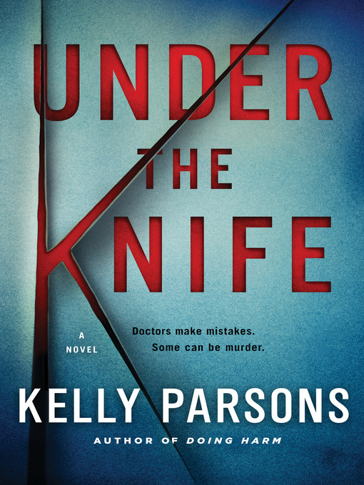Title details for Under the Knife by Kelly Parsons - Wait list